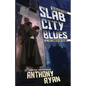 Slab City Blues: The Collected Stories - Paperback