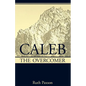 Caleb the Overcomer - Paperback