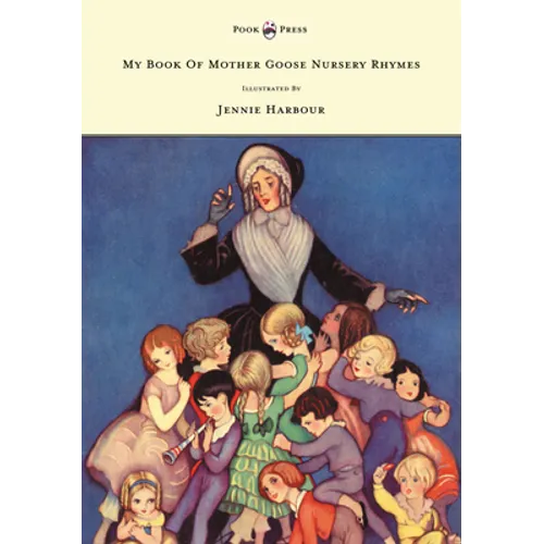 My Book of Mother Goose Nursery Rhymes - Illustrated by Jennie Harbour - Paperback
