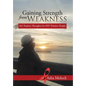 Gaining Strength from Weakness: 101 Positive Thoughts for HIV Positive People - Hardcover