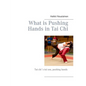 What is Pushing Hands in Tai Chi - Paperback