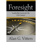 Foresight: Leadership Lessons for the 21st Century - Hardcover