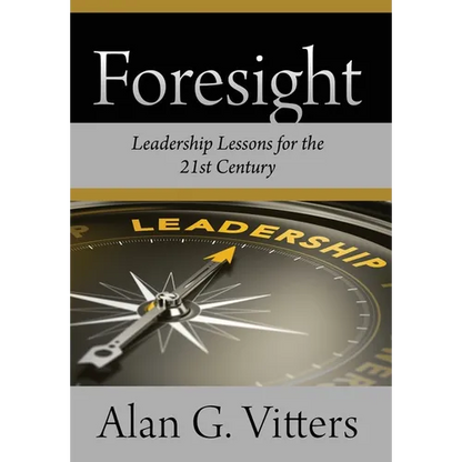 Foresight: Leadership Lessons for the 21st Century - Hardcover