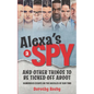 Alexa's a Spy and Other Things to Be Ticked off About: Humorous Essays on the Hassles of Our Time - Paperback