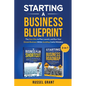 Starting A Business Blueprint: The New Way to Plan, Launch, and Run Your Dream Business While Avoiding Costly Mistakes (2-in-1) - Paperback