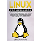 Linux for Beginners: A Practical and Comprehensive Guide to Learn Linux Operating System and Master Linux Command Line. Contains Self-Evaluation Tests - Paperback