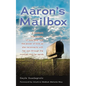 Aaron's Mailbox: A mother's true journey as she reconnects with her son after his passing and the miracles that he sends; HIS SPIRIT LIVES ON. - Paperback