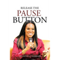 Release the Pause Button - Paperback