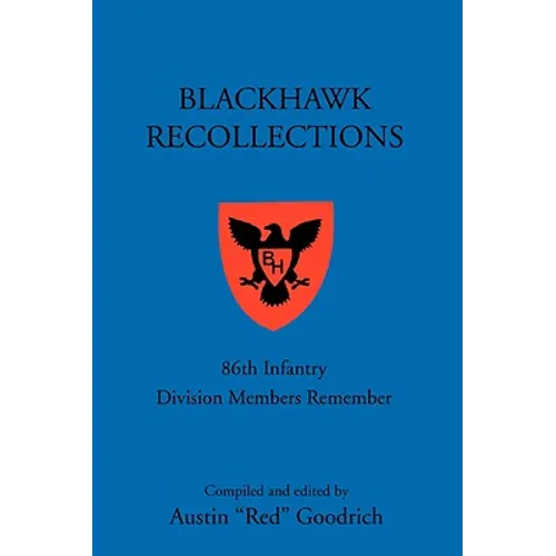 Blackhawk Recollections: 86th Infantry Division Members Remember - Paperback