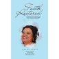 Faith Restored: "A Pakistani Women's Journey from Land of Islam to a Nation under God' a Christian Perspective - Hardcover
