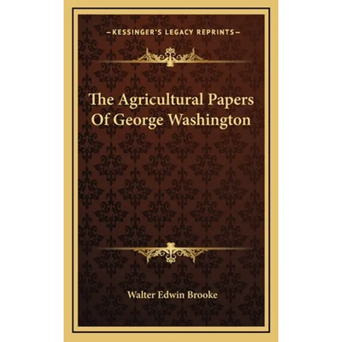 The Agricultural Papers Of George Washington - Hardcover