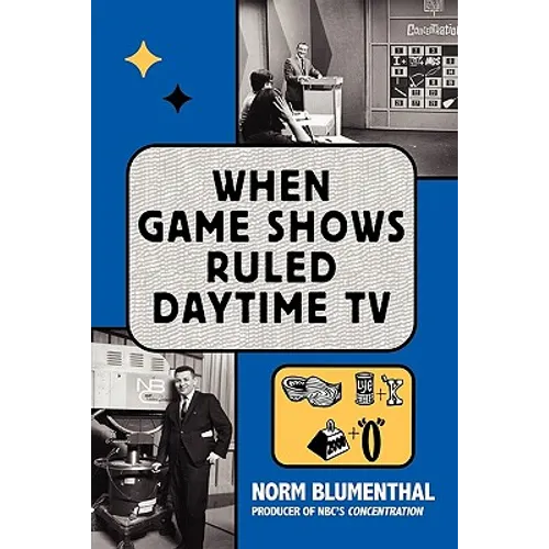 When Game Shows Ruled Daytime TV - Paperback