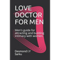Love Doctor for Men: Men's guide for attracting and building intimacy with women. - Paperback