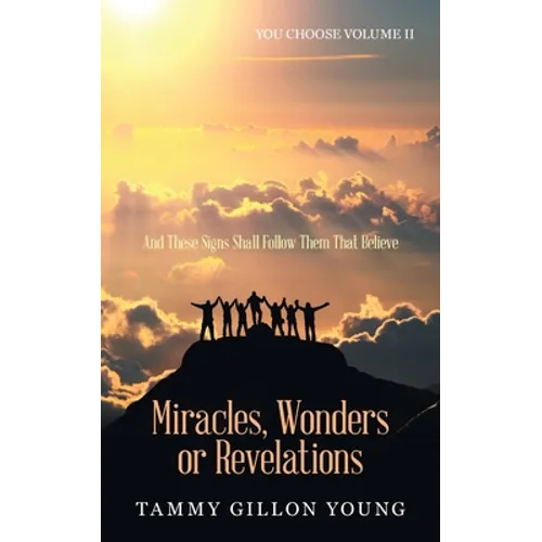 Miracles, Wonders or Revelations: You Choose Volume Ii - Paperback