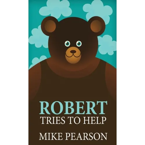 Robert Tries To Help - Hardcover