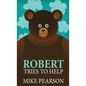 Robert Tries To Help - Hardcover