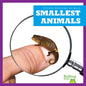 Smallest Animals - Library Binding