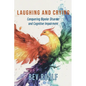 Laughing and Crying: Conquering Bipolar and Cognitive Impairment - Paperback
