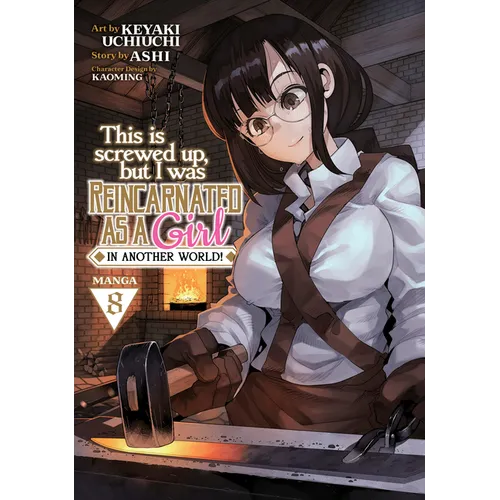 This Is Screwed Up, But I Was Reincarnated as a Girl in Another World! (Manga) Vol. 8 - Paperback