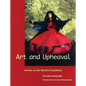 Art and Upheaval: Artists on the World's Frontlines - Paperback