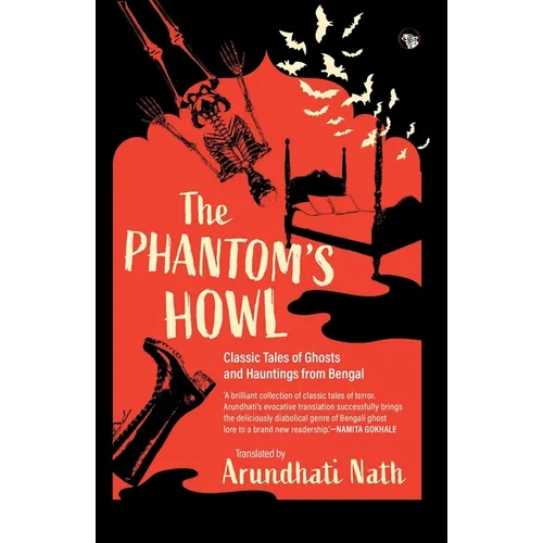 The Phantom's Howl: Classic Tales of Ghosts and Hauntings From Bengal - Paperback