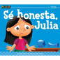 Sé Honesta, Julia - Paperback