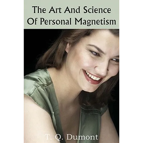 The Art and Science of Personal Magnetism - Paperback