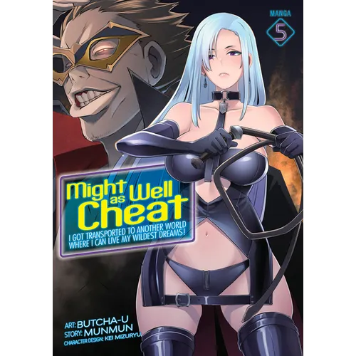 Might as Well Cheat: I Got Transported to Another World Where I Can Live My Wildest Dreams! (Manga) Vol. 5 - Paperback
