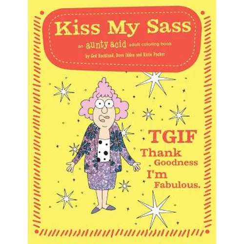 Kiss My Sass: An Aunty Acid Adult Coloring Book - Paperback
