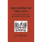 The Empire of "The City": The Secret History of British Financial Power - Hardcover