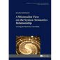 A Minimalist View on the Syntax-Semantics Relationship: Turning the Mind into a Snowflake - Hardcover