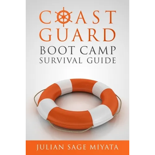 The Coast Guard Boot Camp Survival Guide - Paperback