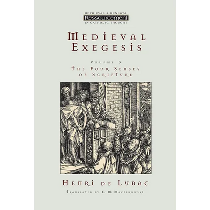 Medieval Exegesis, vol. 3: The Four Senses of Scripture - Paperback