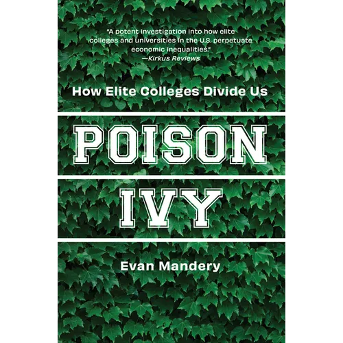 Poison Ivy: How Elite Colleges Divide Us - Paperback