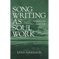 Songwriting as Soul Work: Songs and the Inner Life - Paperback