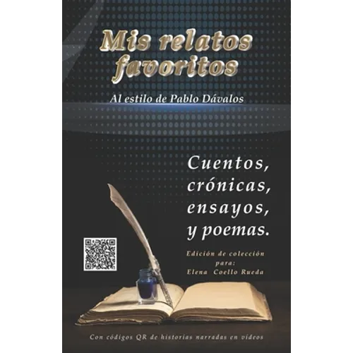 Mis relatos favoritos: Un libro de novelas cortas y poemas al estilo de Pablo Dávalos - Paperback