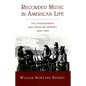 Recorded Music in American Life: The Phonograph and Popular Memory, 1890-1945 - Paperback