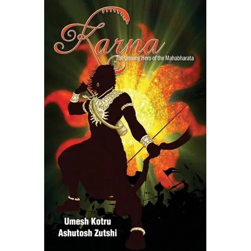 Karna The Unsung Hero of the Mahabharata - Paperback