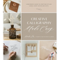 Creative Calligraphy Made Easy: A Beginner's Guide to Crafting Stylish Cards, Event Decor and Gifts - Paperback