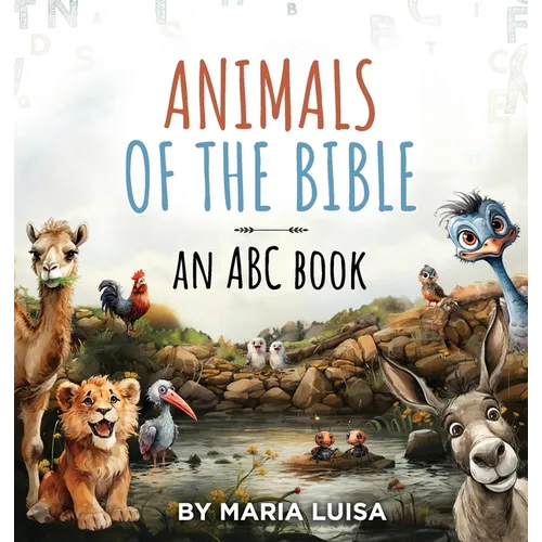 Animals of the Bible: An ABC Book - Hardcover