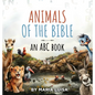Animals of the Bible: An ABC Book - Hardcover