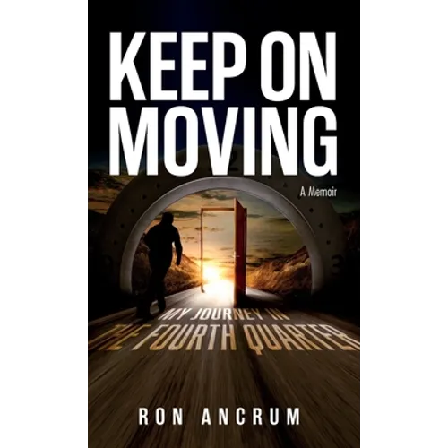 Keep On Moving: My Journey in the Fourth Quarter - Hardcover