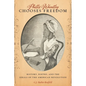 Phillis Wheatley Chooses Freedom: History, Poetry, and the Ideals of the American Revolution - Hardcover