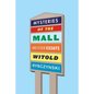 Mysteries of the Mall: And Other Essays - Paperback