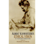 Albert Schweitzer's Ethical Vision: A Sourcebook - Paperback