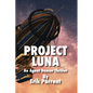 Project Luna: An Agent Dancer Thriller - Paperback