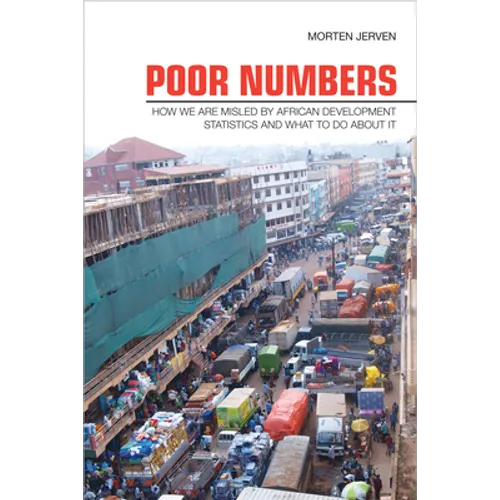 Poor Numbers: How We Are Misled by African Development Statistics and What to Do about It - Paperback