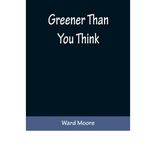 Greener Than You Think - Paperback