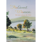 Beloved Women: The Loves of Jesus, the Christ - Hardcover