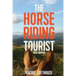 The Horse Riding Tourist: Near and Far - Paperback